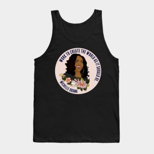 Michelle Obama: Work To Create The World As It Should Be Tank Top